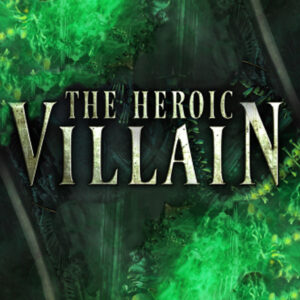 The Heroic Villain Series Square