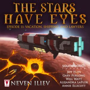 The Stars Have Eyes, Episode Eleven, “Vacation, Shipping, and Lawyers” Cover Art