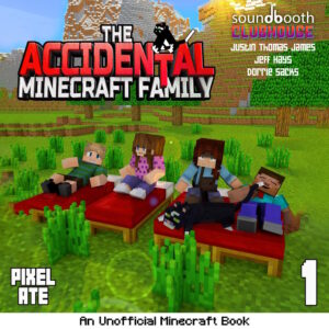 The Accidental Minecraft Family Book 1 Cover Art