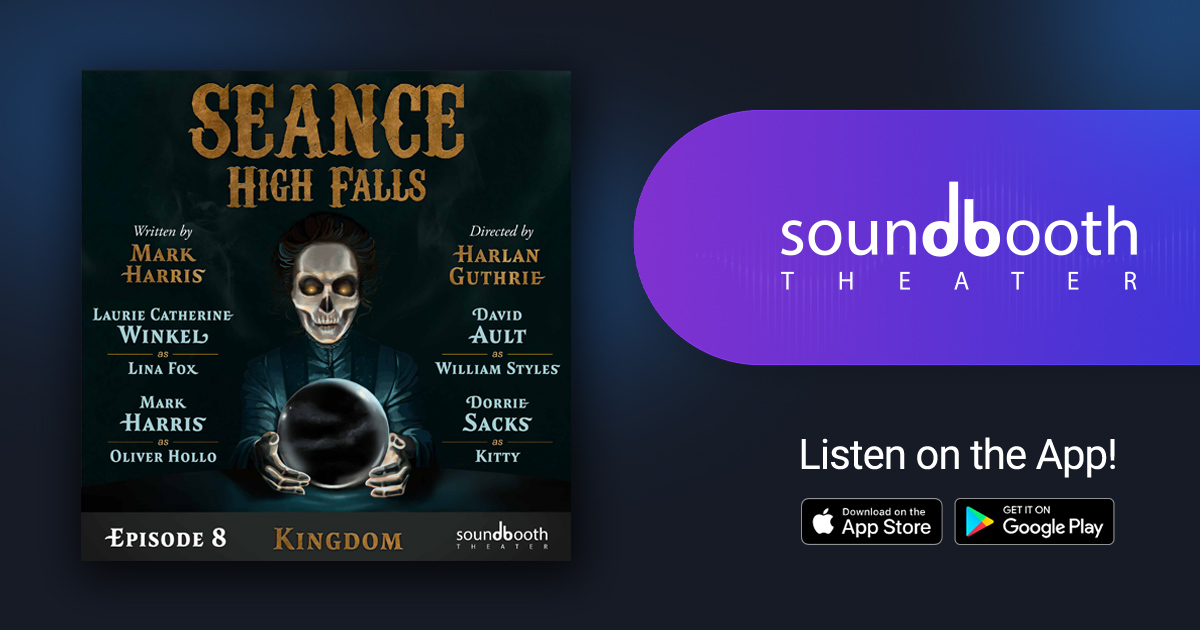 Séance (High Falls), Episode 8: Kingdom