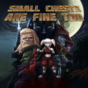 Small Chests are Fine Too Series Player Art
