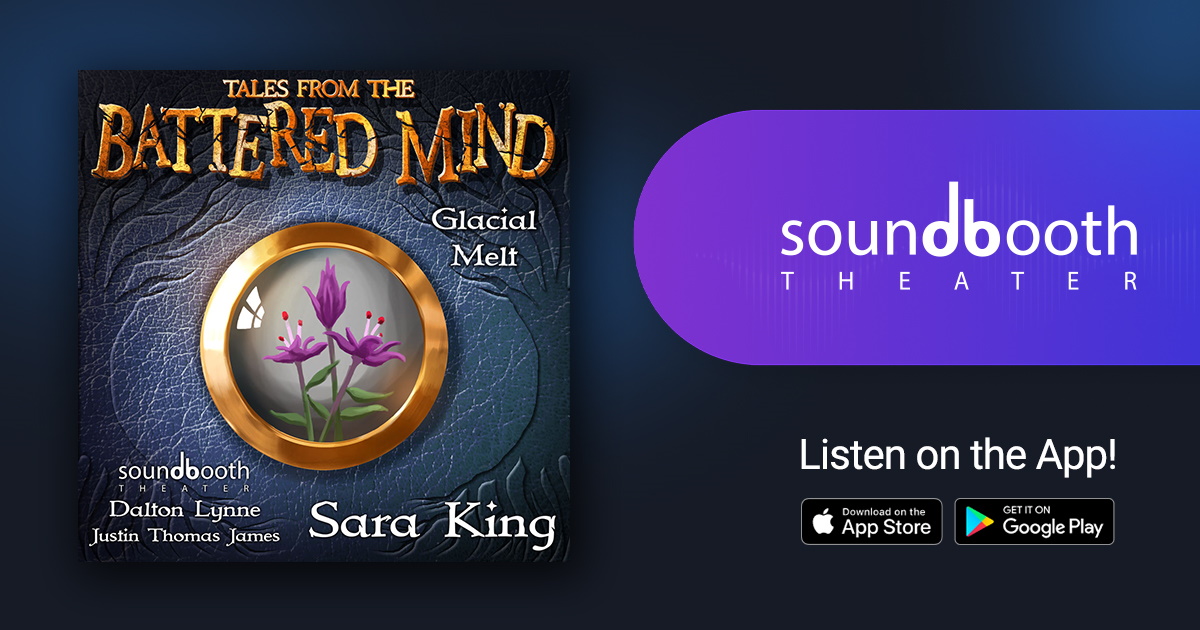 Tales From the Battered Mind, Episode 11: Glacial Melt