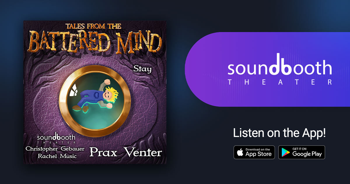Tales From the Battered Mind, Episode 15: Stay
