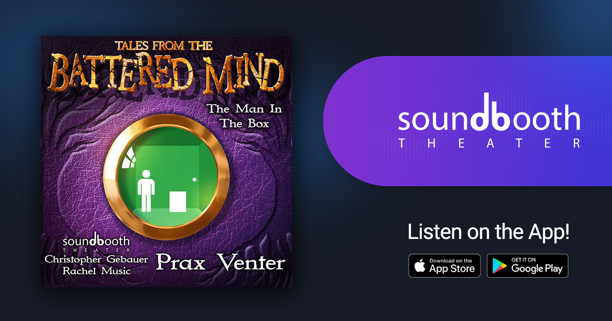 Tales From the Battered Mind, Episode 18: The Man in the Box
