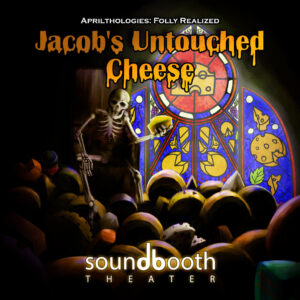 Aprilthologies Season 1 - Jacob's Untouched Cheese Season Art