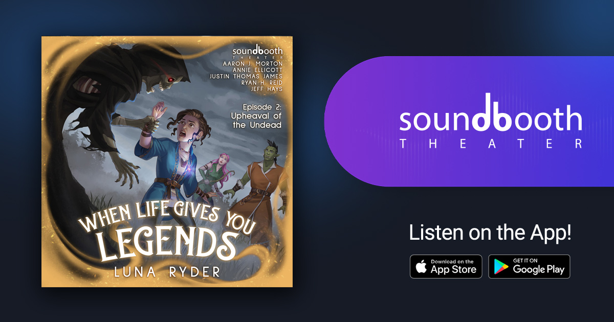 When Life Gives You Legends, Episode 2: Upheaval of the Undead - Cinematic Audio