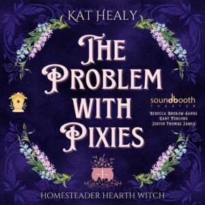 Homesteader Hearth Witch, Book 1 - The Problem with Pixies - Cover Art